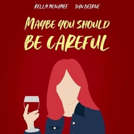Maybe You Should Be Careful