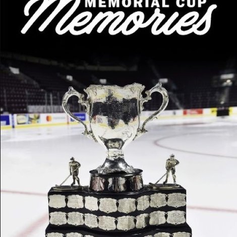 Memorial Cup Memories