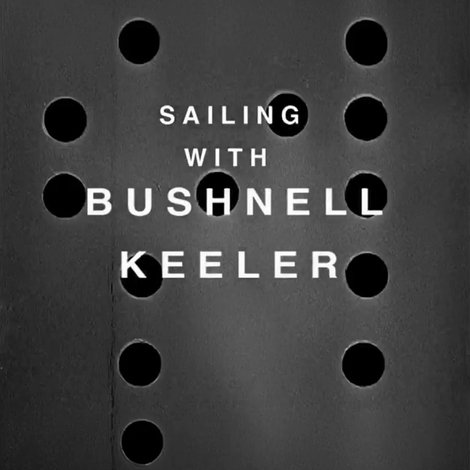 Sailing with Bushnell Keeler