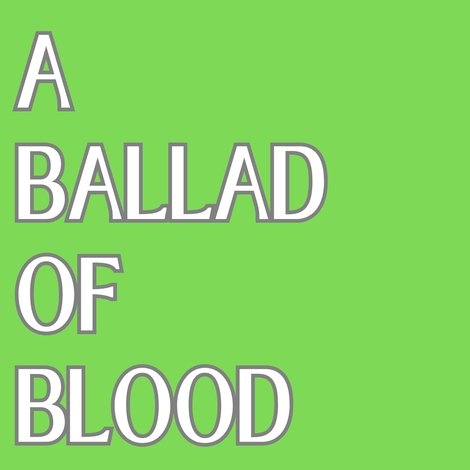 A Ballad of Blood and Bones