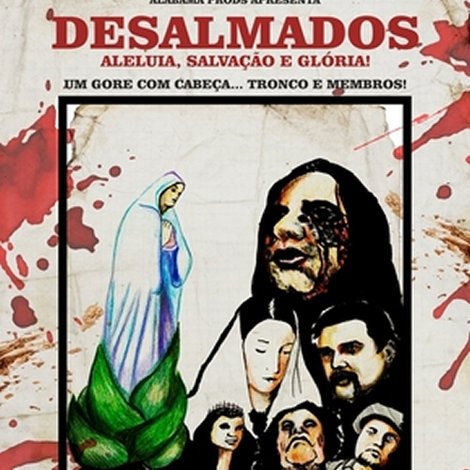 Desalmados: aleluia, salvação e glória!