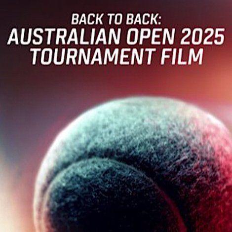 Back To Back: Australian Open 2025 Tournament Film
