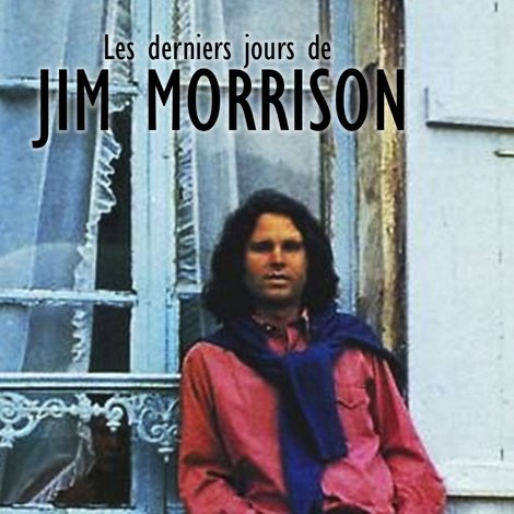 Les derniers jours de Jim Morrison