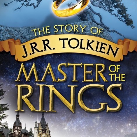 J.R.R. Tolkien: Master of the Rings - The Definitive Guide to the World of the Rings