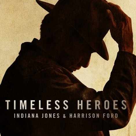Timeless Heroes: Indiana Jones & Harrison Ford