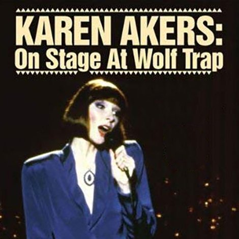 Karen Akers: On Stage at Wolf Trap