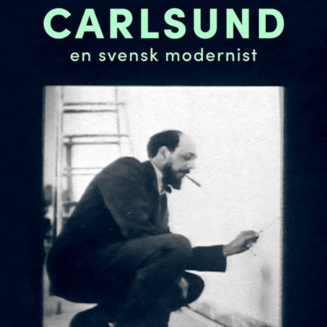 Otto G. Carlsund - en svensk modernist