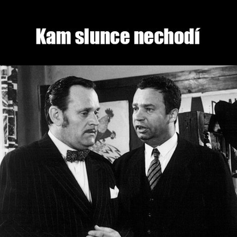 Kam slunce nechodí...