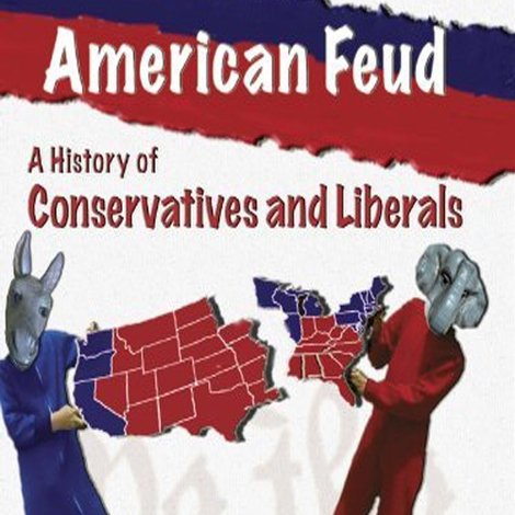 American Feud: A History of Conservatives and Liberals