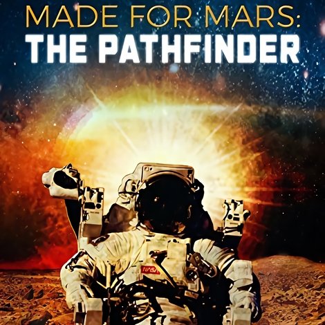 Made for Mars: The Pathfinder