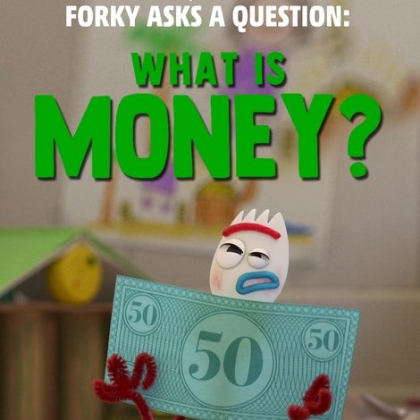 Forky Asks a Question: What Is Money?