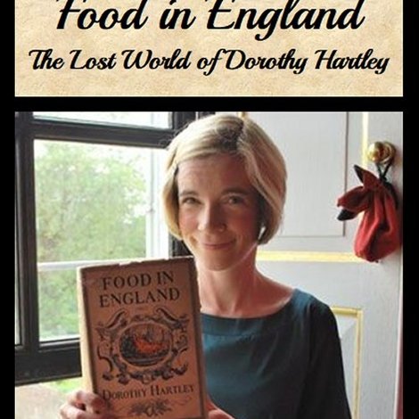 Food in England: The Lost World of Dorothy Hartley