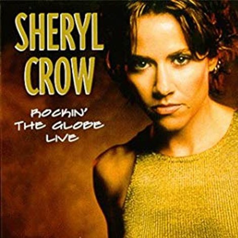 Sheryl Crow - Rockin' the Globe Live