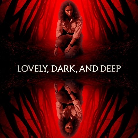 Lovely, Dark, and Deep