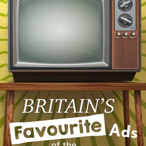 Britain's Favourite Ads Of The 70s And 80s