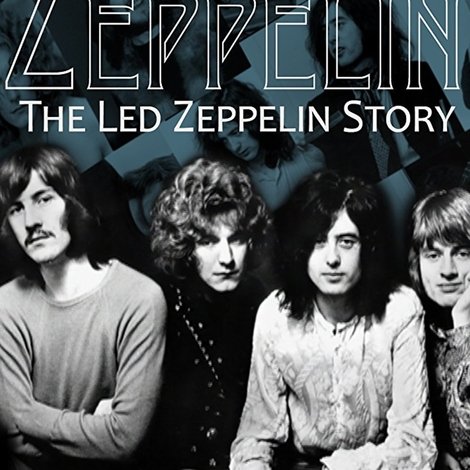 A to Zeppelin: The Story of Led Zeppelin