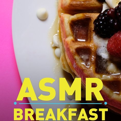 ASMR Breakfast