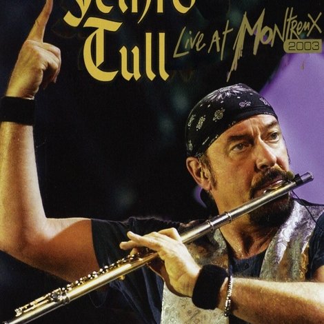Jethro Tull: Live At Montreux 2003