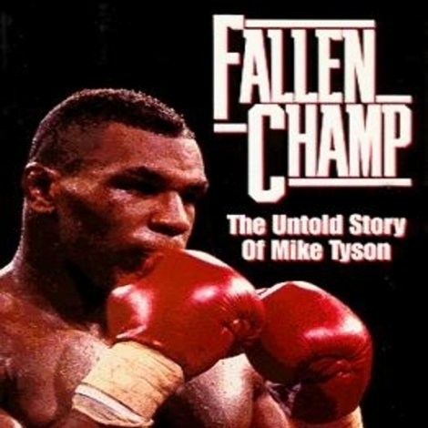 Fallen Champ: The Untold Story of Mike Tyson