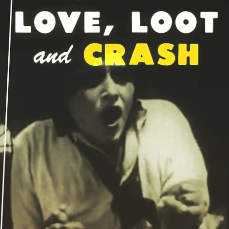 Love, Loot and Crash