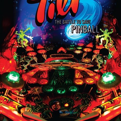 Tilt: The Battle to Save Pinball