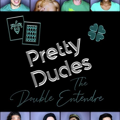 Pretty Dudes: The Double Entendre