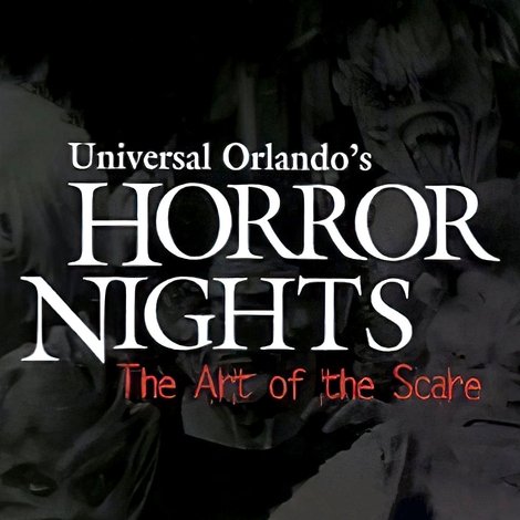 Universal Orlando's Horror Nights: The Art of the Scare