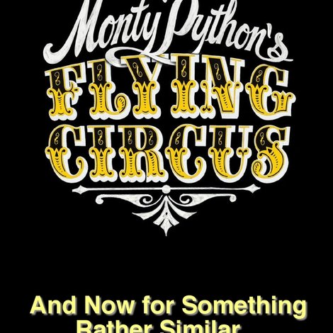 Monty Python: And Now for Something Rather Similar