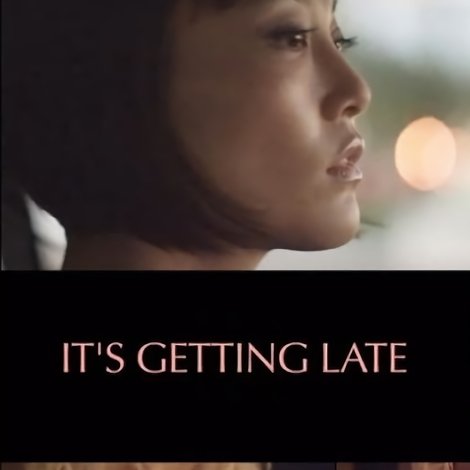 It's Getting Late