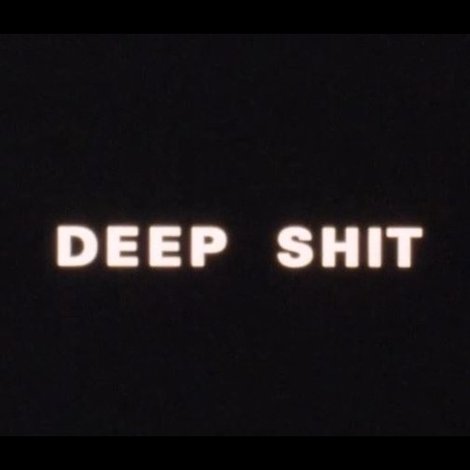 Deep Shit