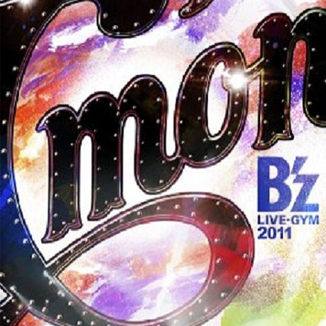 B'z LIVE-GYM 2011 -C'mon-