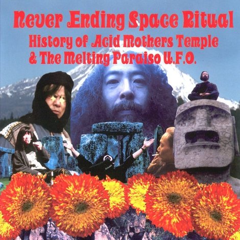 Never Ending Space Ritual - History of Acid Mothers Temple & The Melting Paraiso U.F.O.