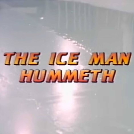 The Ice Man Hummeth