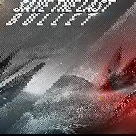 Save the Last Bullet