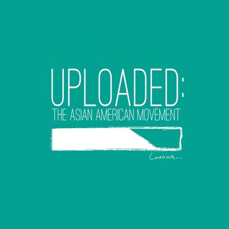 Uploaded: The Asian American Movement