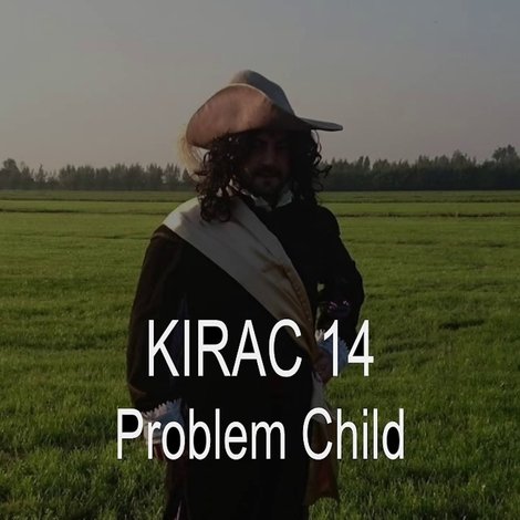 KIRAC 14: Problem Child
