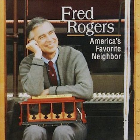 Fred Rogers: America's Favorite Neighbor