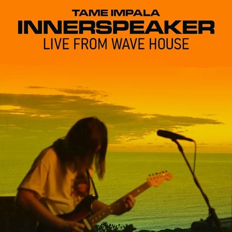 Tame Impala - Innerspeaker: Live From Wave House