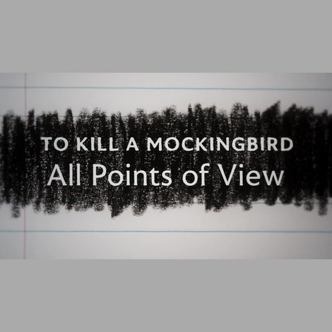 To Kill a Mockingbird: All Points of View