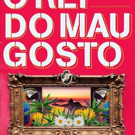 Rubens Gerchman: O Rei do Mau Gosto