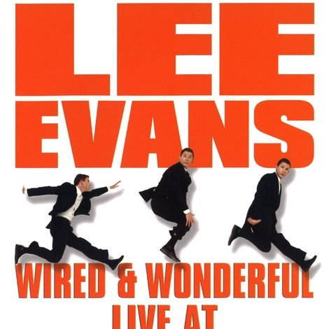 Lee Evans: Wired and Wonderful - Live AT WEMBLEY
