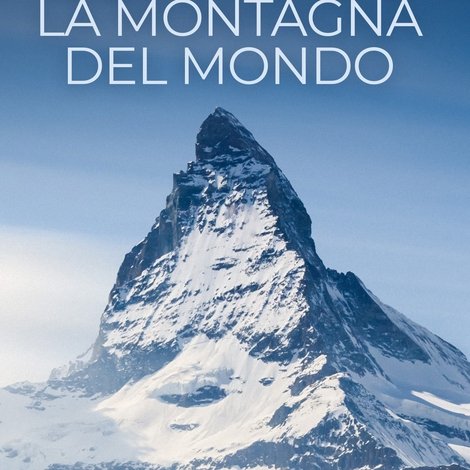 Cervino - La montagna del mondo