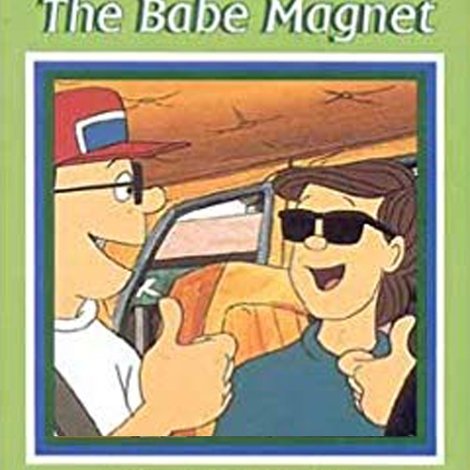 For Better or for Worse: The Babe Magnet