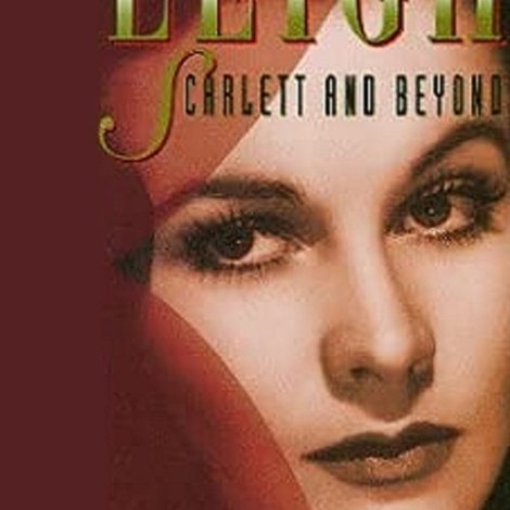Vivien Leigh: Scarlett and Beyond