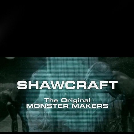 Shawcraft: The Original Monster Makers