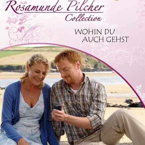 Rosamunde Pilcher: Wohin Du auch gehst