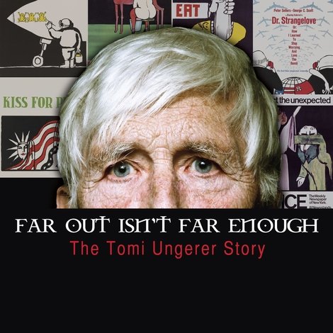 Far Out Isn't Far Enough: The Tomi Ungerer Story