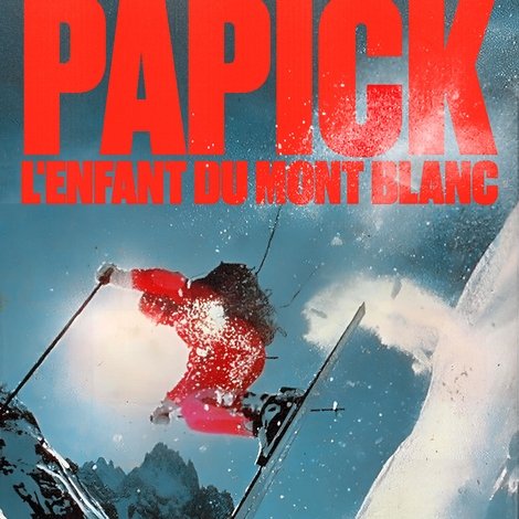 Papick, L'Enfant Du Mont Blanc