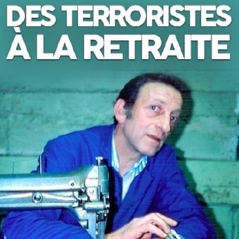 Des terroristes à la retraite