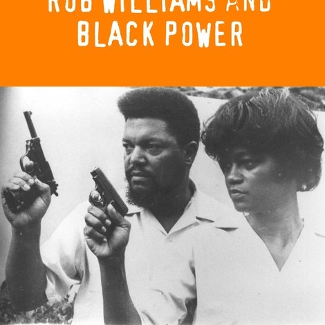Negroes with Guns: Rob Williams and Black Power